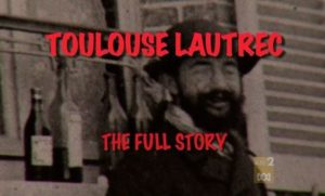 Toulouse-Lautrec: The Full Story (DVD)