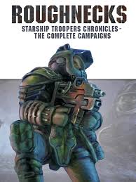 Cover art for Roughnecks: Starship Troopers Chronicles — The Complete Campaigns, featuring a green-armored soldier in a dynamic action pose.